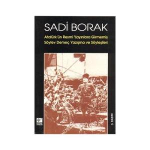 Atatürk'ün Resmi Yayınlara Girmemiş Söylev Demeç Yazışma ve Söyleşileri