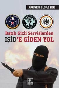 Batılı Gizli Servislerden IŞİD'e Giden Yol