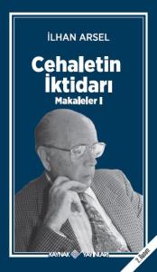 Cehaletin İktidarı (Makaleler-I)