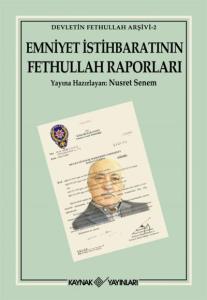 Emniyet İstihbaratının Fethullah Raporları