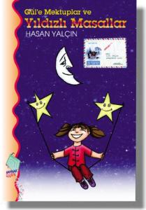 Gül'e Mektuplar ve Yıldızlı Masallar