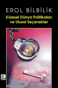 Küresel Dünya Politikaları ve Ulusal Seçenekler