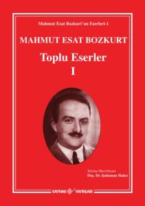 Mahmut Esat Bozkurt Toplu Eserler-I