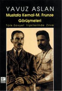 Mustafa Kemal - M. Frunze Görüşmeleri