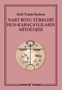 Nart Boyu Türkleri Hun-Karaçaylıların Mitolojisi