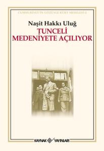 Tunceli Medeniyete Açılıyor