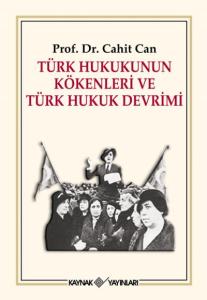 Türk Hukukunun Kökenleri ve Türk Hukuk Devrimi
