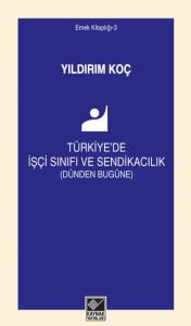 Türkiye'de İşçi Sınıfı ve Sendikacılık