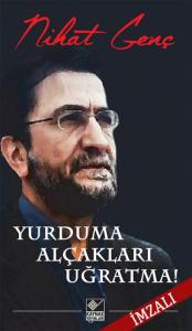Yurduma Alçakları Uğratma! (İmzalı)