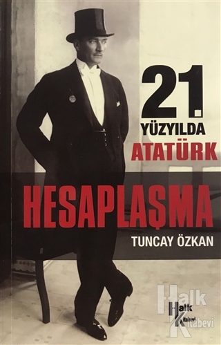 21. Yüzyılda Atatürk Hesaplaşma