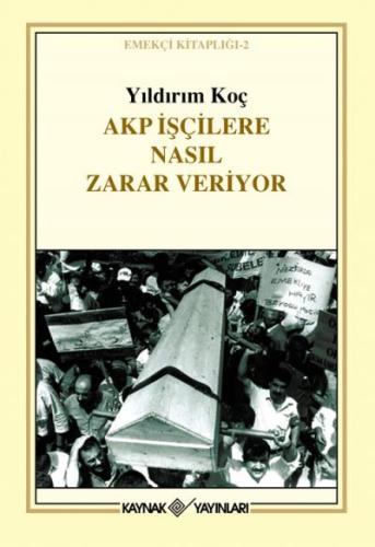AKP İşçilere Nasıl Zarar Veriyor