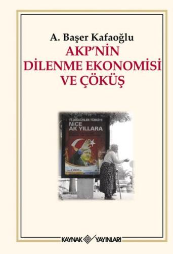 AKP'nin Dilenme Ekonomisi ve Çöküş