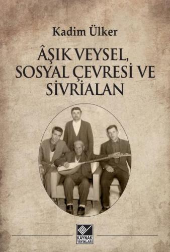 Âşık Veysel, Sosyal Çevresi ve Sivrialan