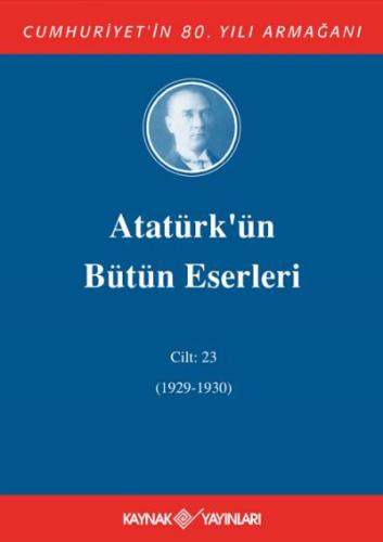 Atatürk'ün Bütün Eserleri 23.Cilt ( 1927 1929 )