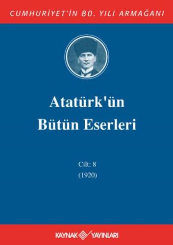Atatürk'ün Bütün Eserleri 8. Cilt ( 1920 )