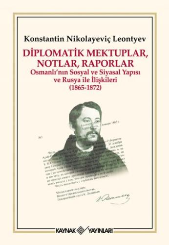 Diplomatik Mektuplar, Notlar, Raporlar