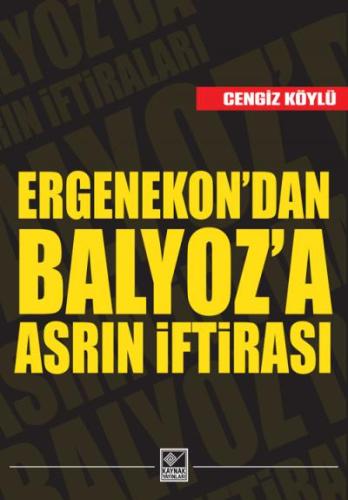 Ergenekon'dan Balyoz'a Asrın İftirası