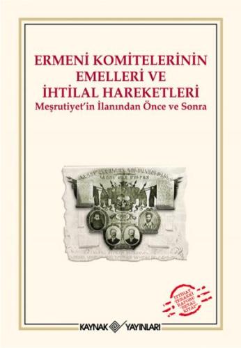 Ermeni Komitelerinin Emelleri ve İhtilal Hareketleri