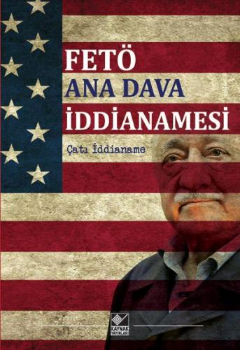 FETÖ Ana Dava İddianamesi