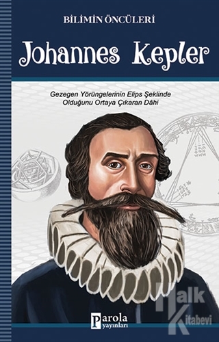 Johannes Kepler - Bilimin Öncüleri