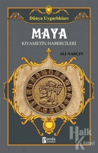 Maya: Kıyametin Habercileri - Dünya Uygarlıkları