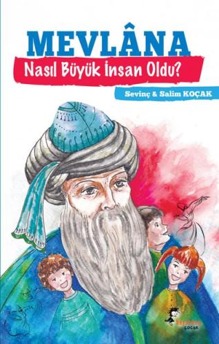 Mevlâna Nasıl Büyük İnsan Oldu?