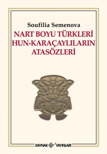 Nart Boyu Türkleri Hun-Karaçaylıların Atasözleri