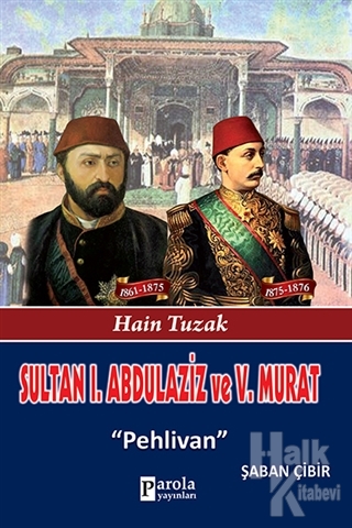 Sultan 1. Abdülaziz ve 5. Murat