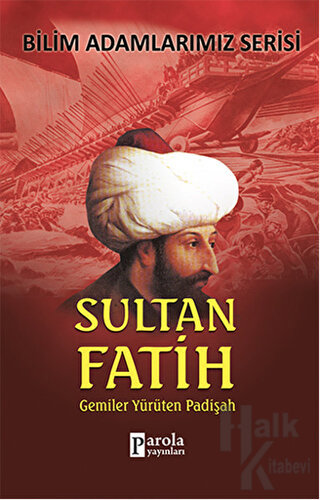 Sultan Fatih - Bilim Adamlarımız Serisi