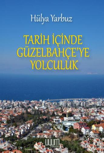 Tarih İçinde Güzelbahçe'ye Yolculuk