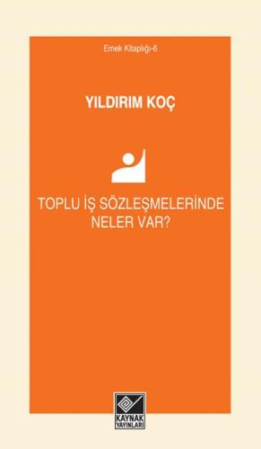 Toplu İş Sözleşmelerinde Neler Var?