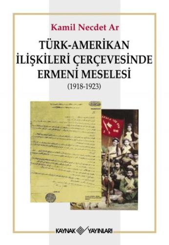 Türk-Amerikan İlişkileri Çerçevesinde Ermeni Meselesi