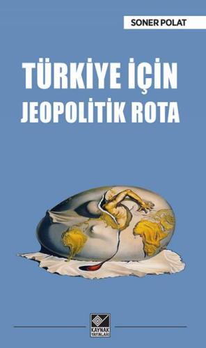 Türkiye İçin Jeopolitik Rota